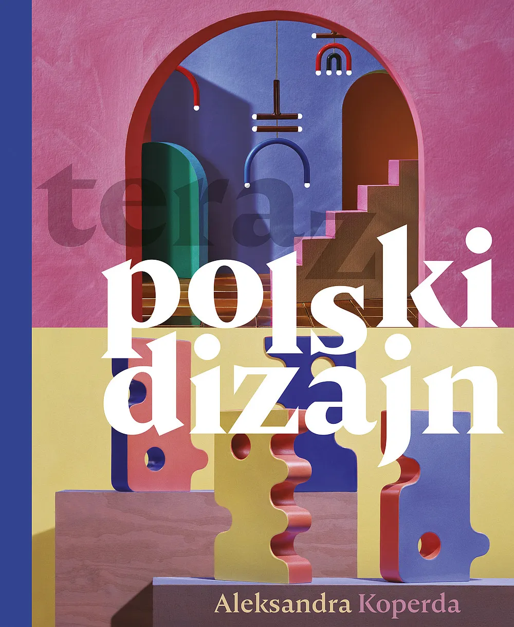 Książka "TERAZ POLSKI DIZAJN"  Aleksandra Koperda