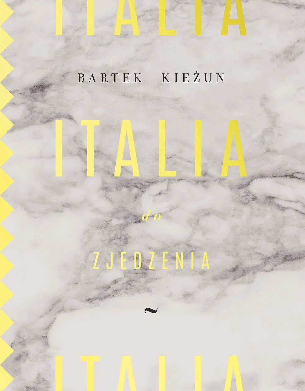 Książka "Italia do zjedzenia" Autor: Bartek Kieżun